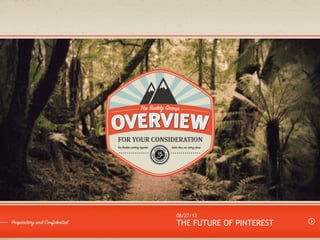08/27/12
THE FUTURE OF PINTEREST
 