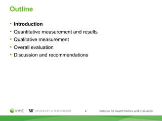 Outline
• Introduction
• Quantitative measurement and results
• Qualitative measurement
• Overall evaluation
• Discussion and recommendations
2
 