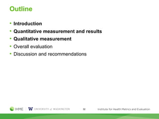 Outline
• Introduction
• Quantitative measurement and results
• Qualitative measurement
• Overall evaluation
• Discussion and recommendations
32
 