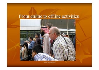 From online to offline activities




             www.smitenca.nl
 