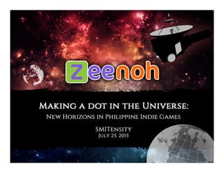 MAKING A DOT IN THE UNIVERSE: NEW HORIZON IN PHILIPPINE INDIE GAMES