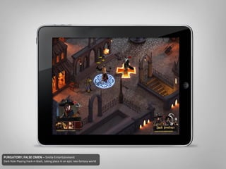 PURGATORY; FALSE OMEN – Smite Entertainment
Dark Role Playing Hack-n-Slash, taking place in an epic neo-fantasy world
 