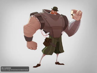 MR. ELDWOOD
Character Design & Illustration for Sketch Heroes
 