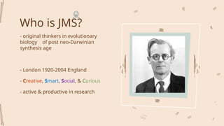John Maynard Smith and His Legacy.pptx