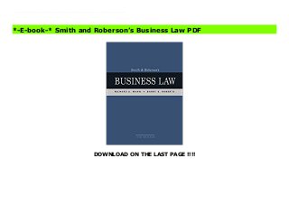 DOWNLOAD ON THE LAST PAGE !!!!
Continuing a long tradition of accuracy and up-to-date coverage, the Fifteenth Edition of SMITH AND ROBERSON'S BUSINESS LAW is the most complete and credible business law book available. This updated classic delivers a comprehensive, detailed presentation of business law issues ranging from traditional topics to the latest laws and emerging trends. The cases - located at the end of each chapter - offer an excellent mix of landmark and current decisions and are edited to preserve much of the language of the court, allowing you to see how the law applies to real business practice. Proven, comprehensive, and completely up-to-date, this trusted book will give you a solid understanding of modern business law and its impact on the way you--and your employers, competitors, and colleagues--practice business. Download Smith and Roberson’s Business Law Free
*-E-book-* Smith and Roberson’s Business Law PDF
 