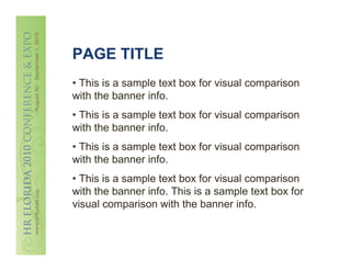 PAGE TITLE
• This is a sample text box for visual comparison
with the banner info.
• This is a sample text box for visual comparison
with the banner info.
• This is a sample text box for visual comparison
with the banner info.
• This is a sample text box for visual comparison
with the banner info. This is a sample text box for
visual comparison with the banner info.
 