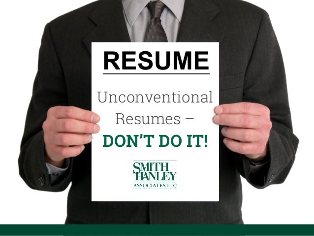 unconventional resumes dont do it t resumes