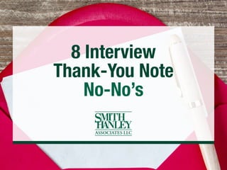 8 Interview
Thank-You Note
No-No’s
 