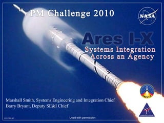Marshall Smith, Systems Engineering and Integration Chief
 Barry Bryant, Deputy SE&I Chief

www.nasa.gov                      Used with permission
 