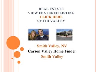 REAL ESTATE VIEW FEATURED LISTING CLICK HERE SMITH VALLEY Smith Valley, NV Carson Valley Home Finder Smith Valley 