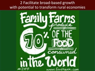 2 Facilitate broad-based growth 
with potential to transform rural economies 
 