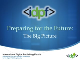 Preparing for the Future: The Big Picture 