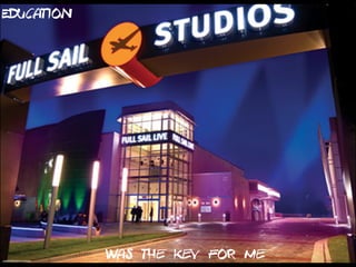 Education
Was the key for mewww.fullsail.edu/our-campus
 
