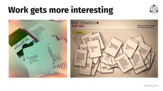 smithery.com
Work gets more interesting
 