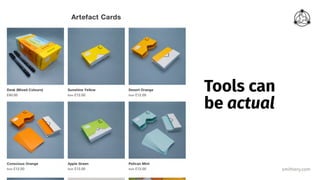 smithery.com
Tools can
be actual
 