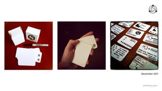 smithery.com
December 2011
 