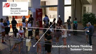 smithery.com
Innovation & Future Thinking
Summer Course
 