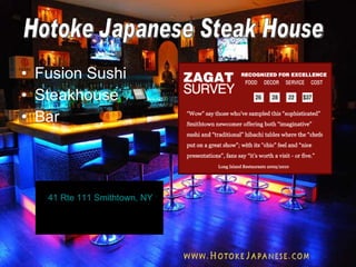 Fusion Sushi Steakhouse Bar Hotoke Japanese Steak House 41 Rte 111 Smithtown, NY 11787 · (631) 979-9222  