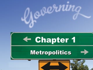 Chapter 1
Metropolitics
 