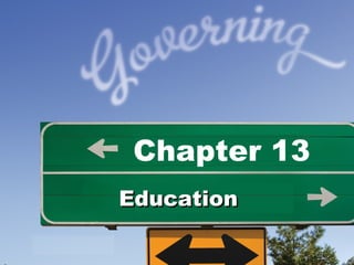 Chapter 13
Education
 