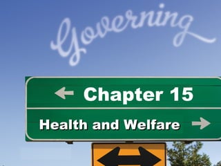 Chapter 15
Health and Welfare
 