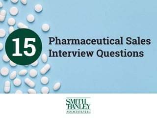 15 Pharmaceutical Sales
Interview Questions
 