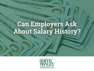 Can Employers Ask
About Salary History?
 