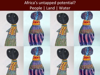 Africa’s agricultural development promises much more than food security