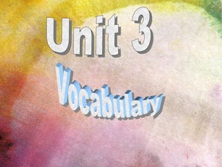 Unit 3 Vocabulary 
