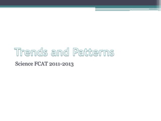 Science FCAT 2011-2013
 