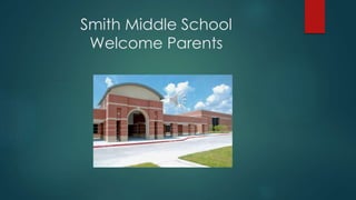 Smith Middle School
Welcome Parents
 