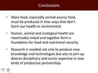 Healthy people, animals and ecosystems for global food and nutritional security 
