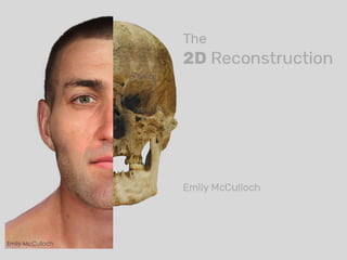The 2D Facial Reconstruction of a Bronze Age Skull