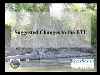 Suggested Changes to the ETL 