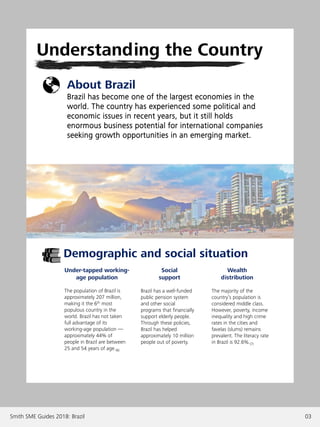 Smith SME Guides 2018: Brazil 03
About Brazil
Brazil has become one of the largest economies in the
world. The country has...