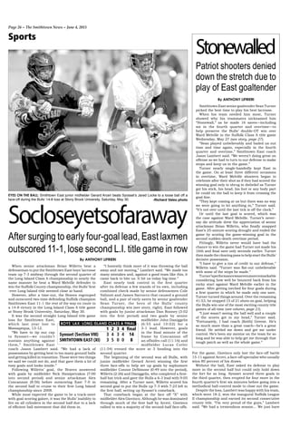 Page 26 ~ The Smithtown News ~ June 4, 2015
BOYS’ LAX: LONG ISLAND CLASS A FINAL
1 2 3 4 ﬁnal
Syosset (Section VIII) 3 4 3...