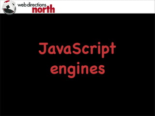 JavaScript
engines
 