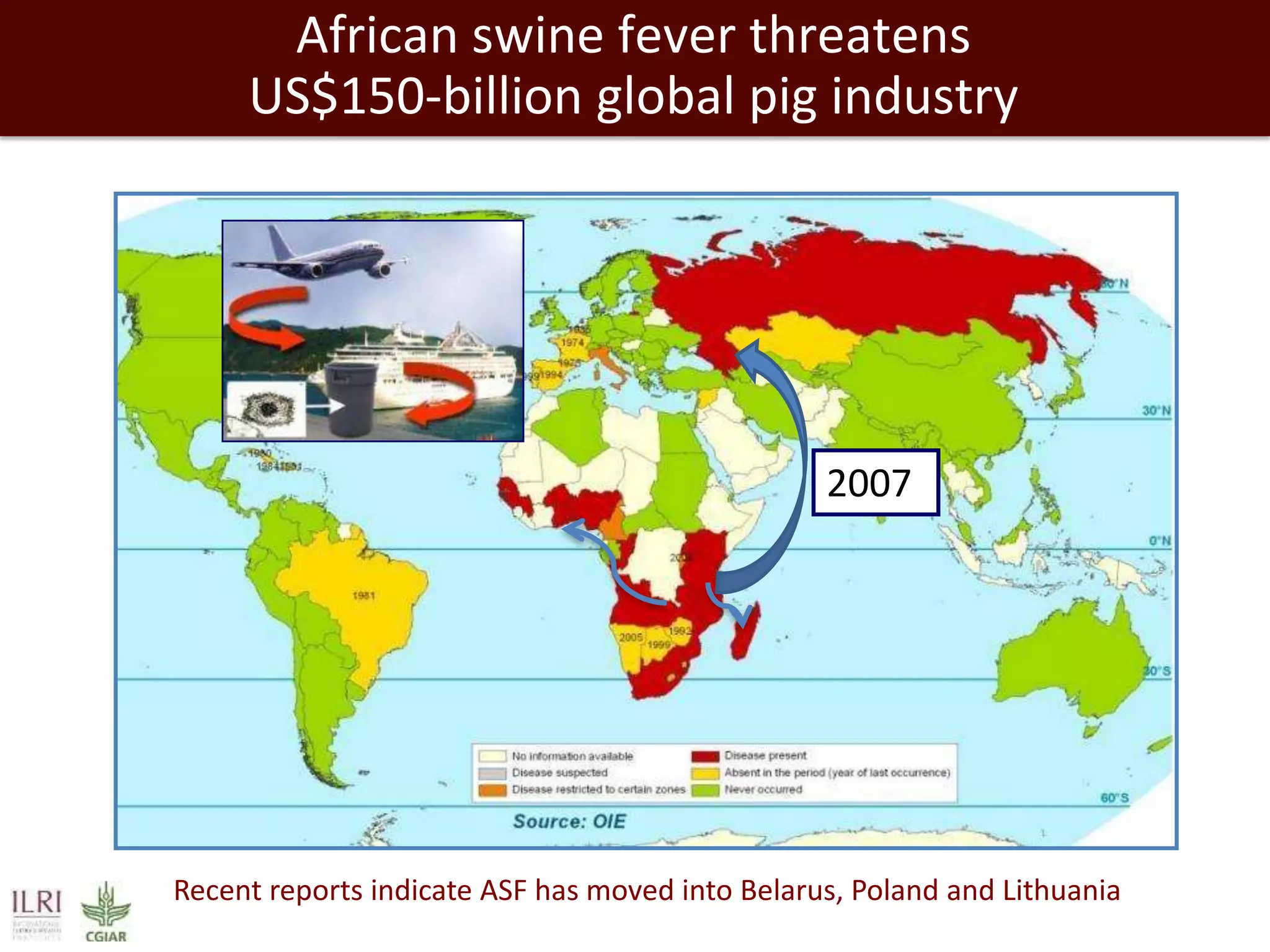 African swine fever threatens
US$150-billion global pig industry

2007

199
8
Recent reports indicate ASF has moved into Belarus, Poland and Lithuania

 
