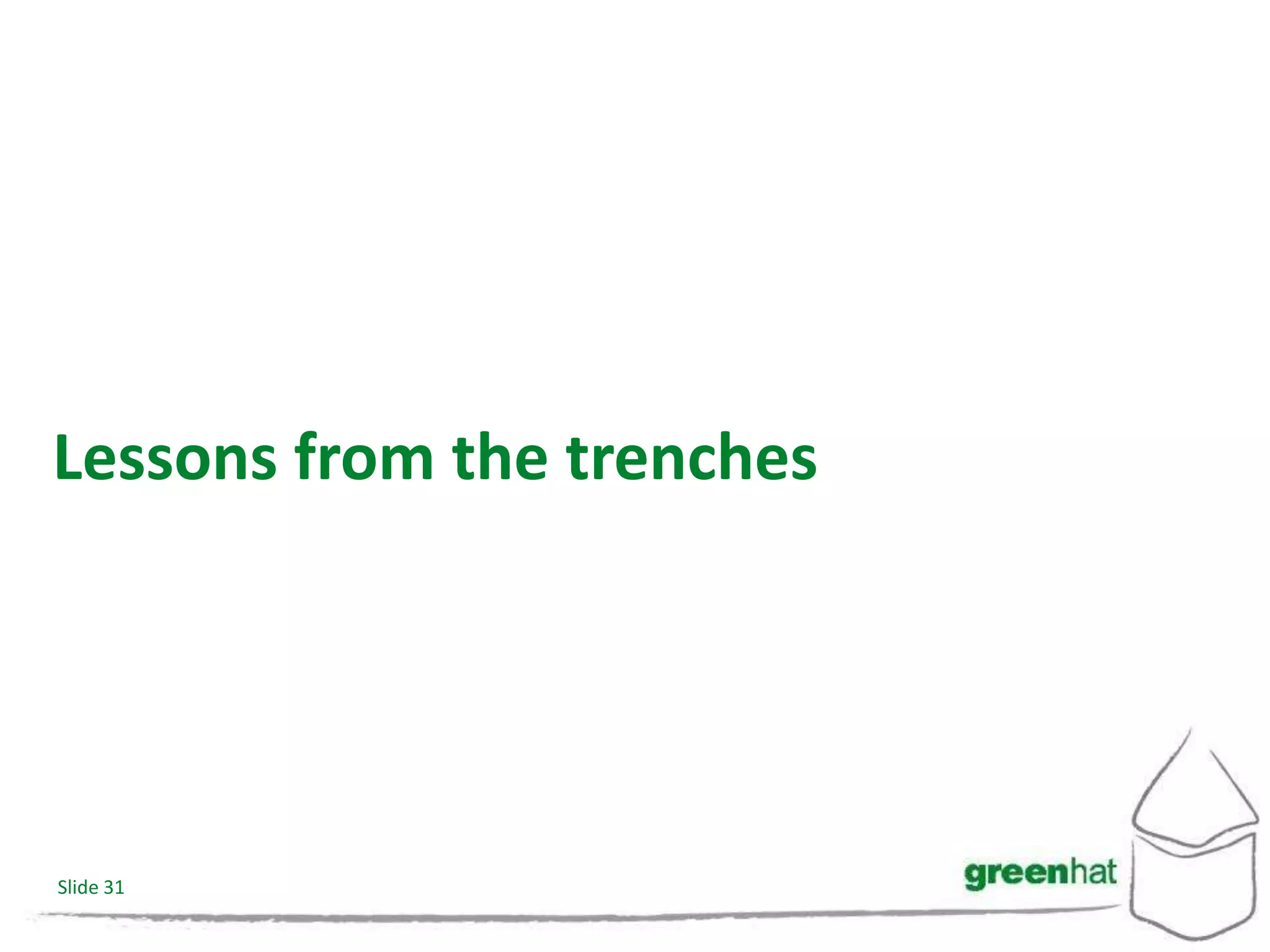 Lessons from the trenches




Slide 31
 