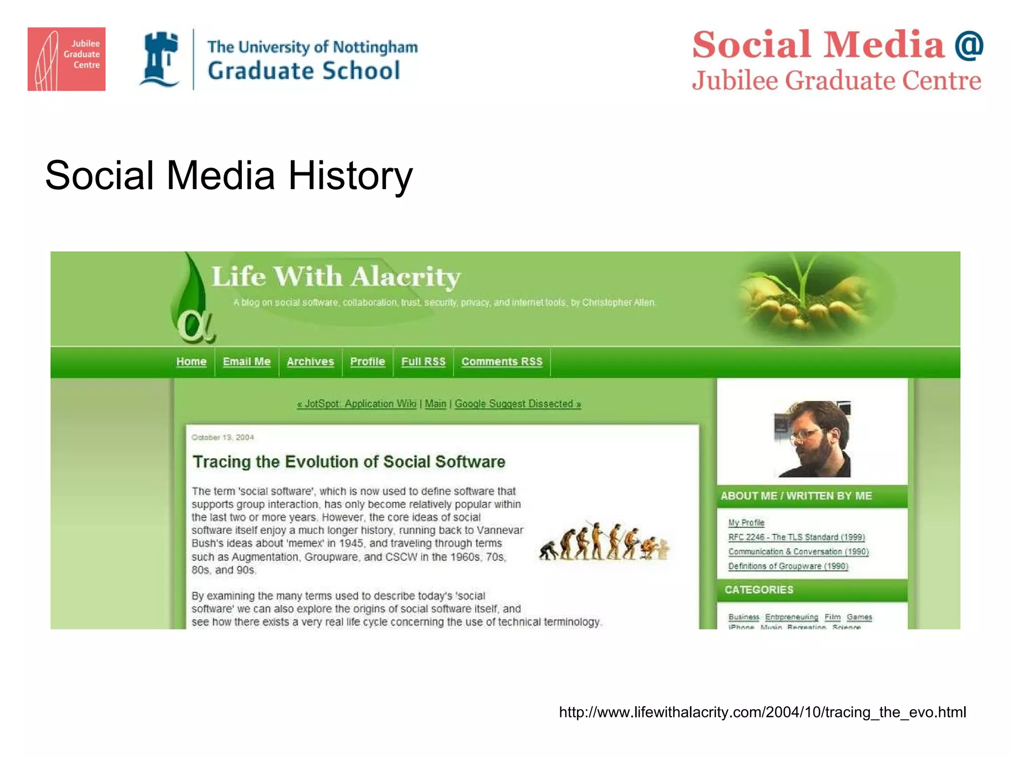Social Media History http://www.lifewithalacrity.com/2004/10/tracing_the_evo.html 