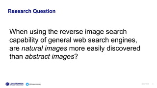 5
2022/10/24
@shawnmjones
Research Question
When using the reverse image search
capability of general web search engines,
...
