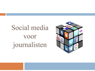 Social media
    voor
journalisten
 