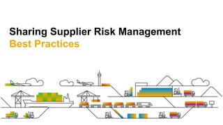Sharing Supplier Risk Management
Best Practices
 