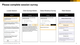 16PUBLIC© 2017 SAP SE or an SAP affiliate company. All rights reserved. ǀ
Please complete session survey
Locate Session Click Surveys Button Select Breakout Survey Rate Session
 