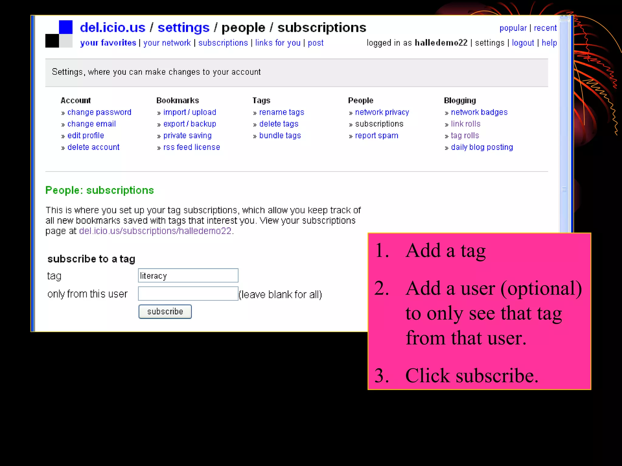 Add a tag  Add a user (optional) to only see that tag from that user. Click subscribe. 