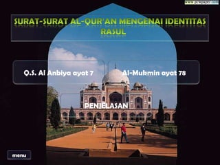 Q.S. Al Anbiya ayat 7 Al-Mukmin ayat 78
PENJELASAN
menu
 