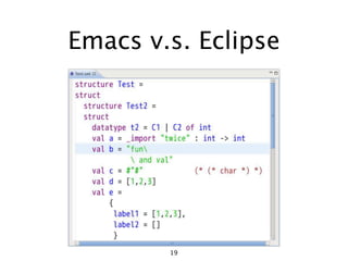 Emacs v.s. Eclipse




        19
 