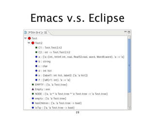 Emacs v.s. Eclipse




        19
 