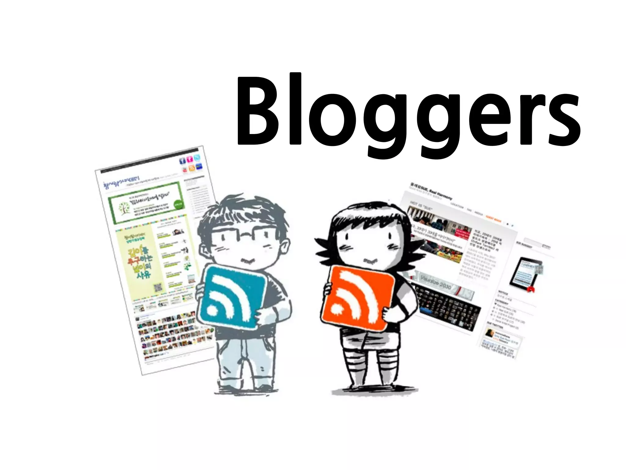 Bloggers
 