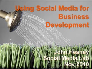 Using Social Media for
Business
Development
 